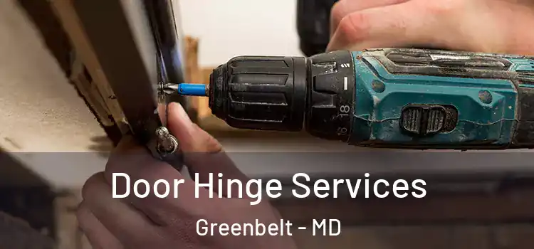 Door Hinge Services Greenbelt - MD