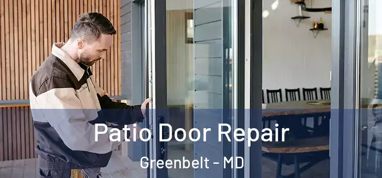 Patio Door Repair Greenbelt - MD
