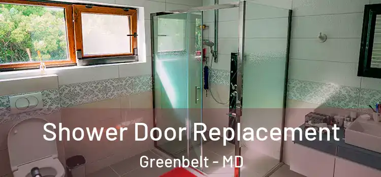 Shower Door Replacement Greenbelt - MD